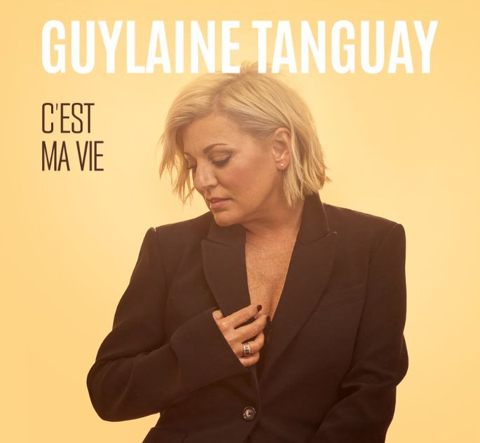 GUYLAINE TANGUAY, C'EST MA VIE