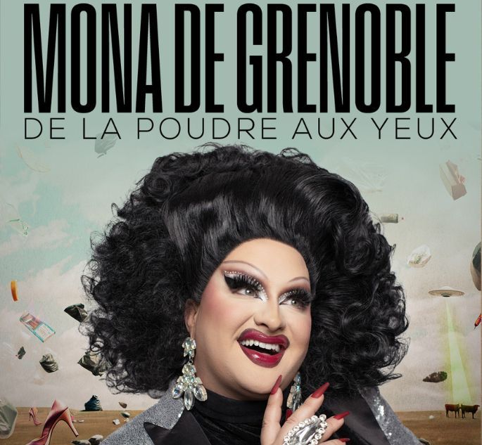 MONA DE GRENOBLE, De la poudre aux yeux